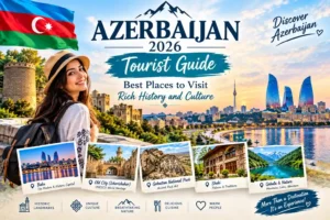 Azerbaijan 2026 Tourist Guide