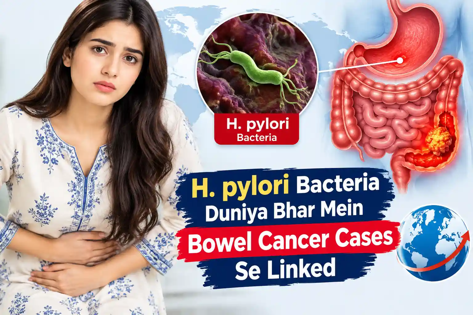 H. pylori Bacteria Duniya Bhar Mein Bowel Cancer Cases Se Linked